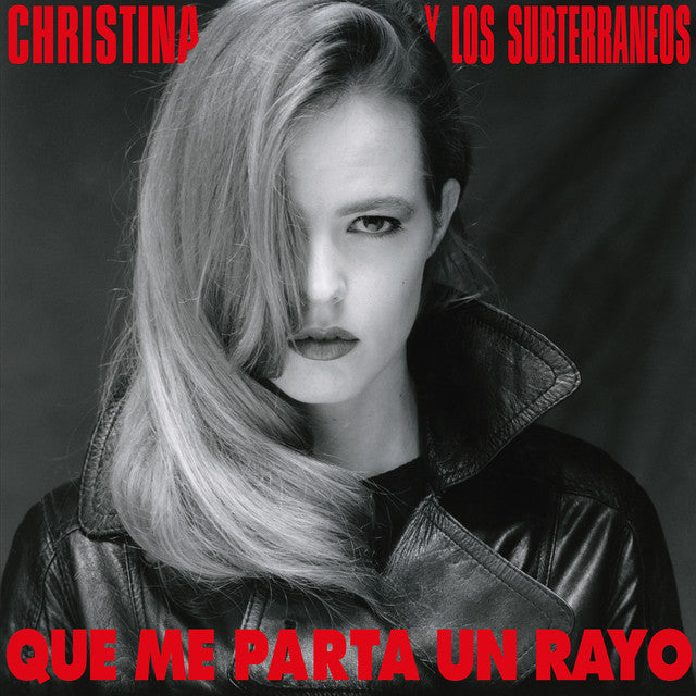 Christina y Los Subterráneos – Que Me Parta Un Rayo (LP)