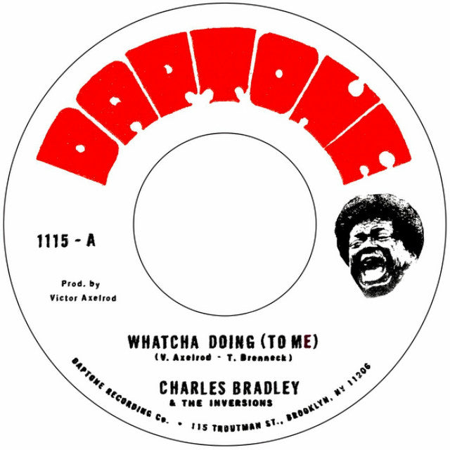 Charles Bradley – Watcha Doing (To Me) (12in)