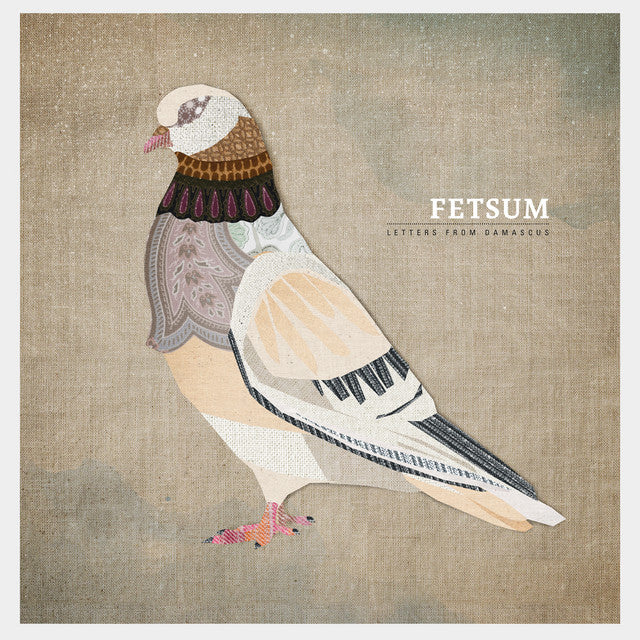 Fetsum – Letters From Damascus (12in)