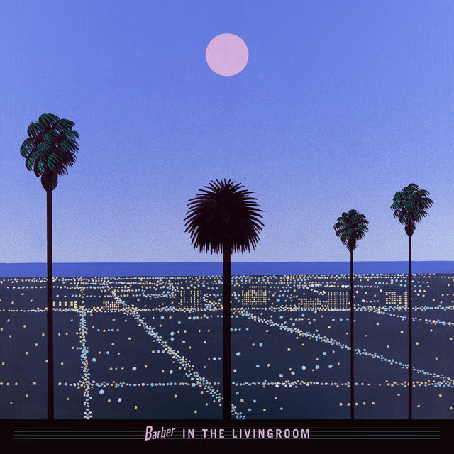 Barber In the Livingroom – Moon & Palms (LP)