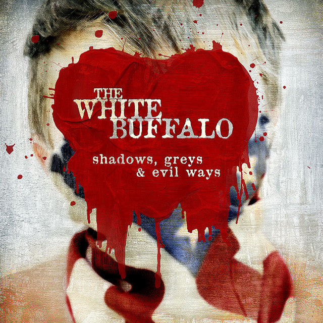 White Buffalo – Shadows Greys & Evil Ways (LP)