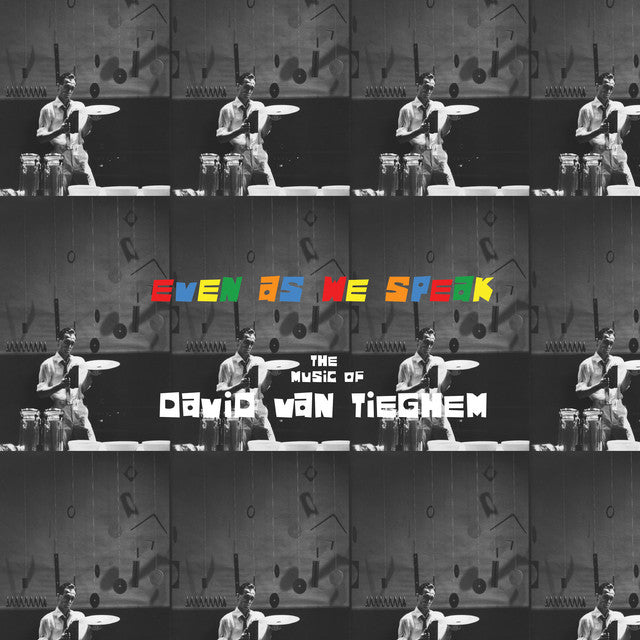 David Van Tieghem – Even As We Speak: the Music of David Van Tieghem (LP)