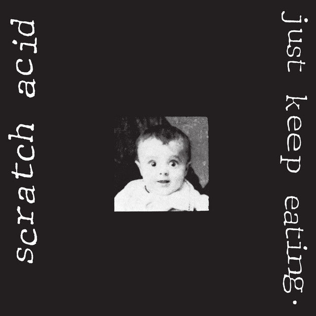 Scratch Acid – Just Keep Eating (LP)