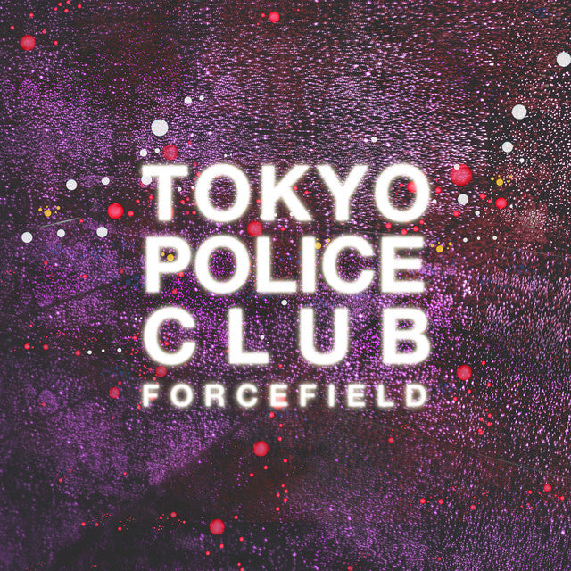 Tokyo Police Club – Forcefield (LP)