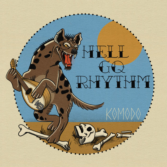 Komodo – Hell Go Rhythm (LP)