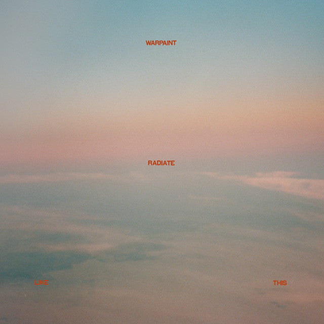Warpaint – Radiate Like This (LP)