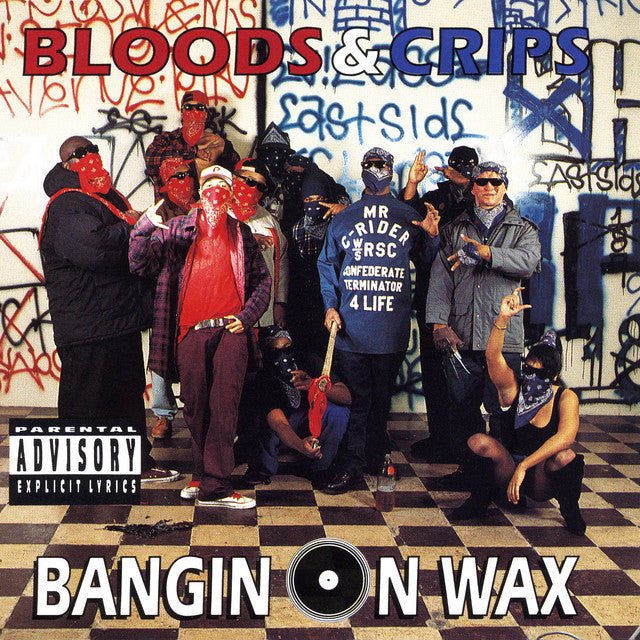 Bloods & Crips – Bangin On Wax (LP)