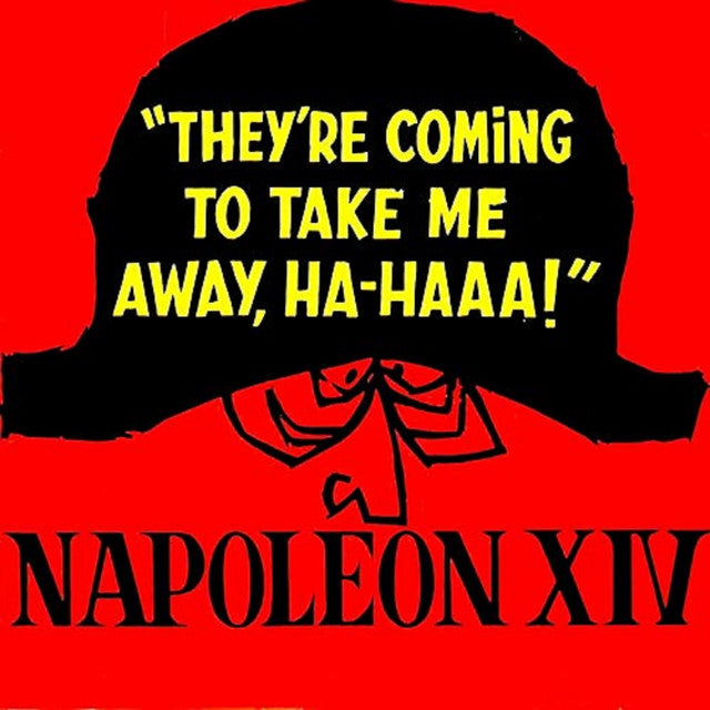 Napoleon XIV – They're Coming To Take Me Away