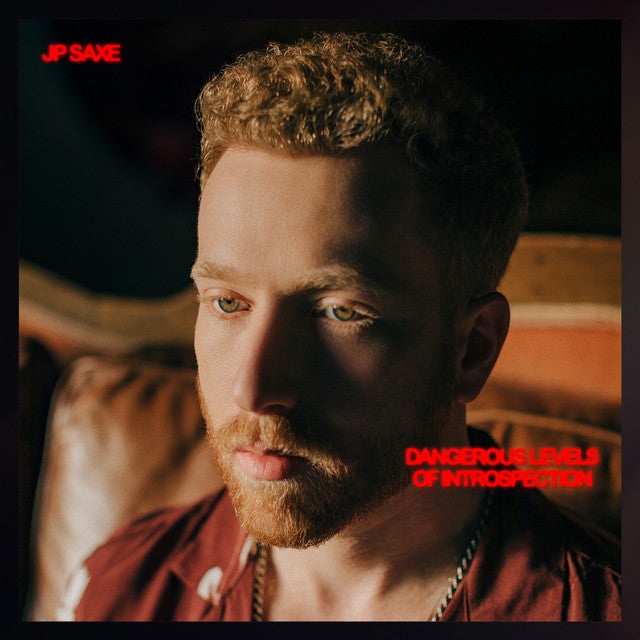 Jp Saxe – Dangerous Levels of Introspection (LP)