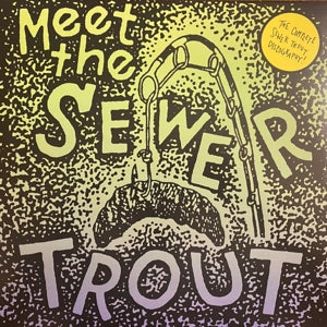 Sewer Trout – Meet the Sewer Trout: Complete Discography (LP)