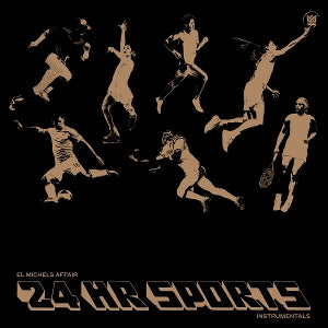 El Michels Affair – 24 Hr Sports (LP)