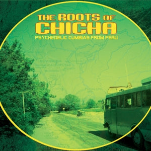 Various – The Roots of Chicha: Psychedelic Cumbias (LP)