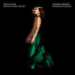 Vanessa Wagner – Figures of Glass: Piano Etudes - Edits (LP)