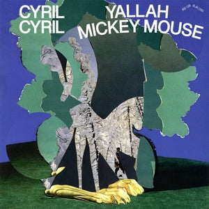Cyril Cyril – Yallah Mickey Mouse (LP)