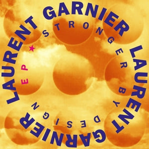 Laurent Garnier – Stronger By Design (12in)