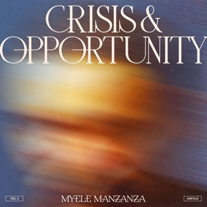 Myele Manzanza – Crisis & Opportunity Vol. 3 (LP)