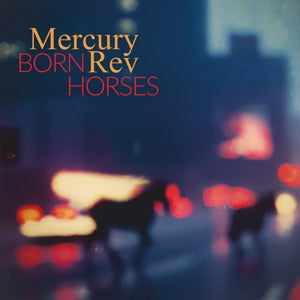 Mercury Rev – Born Horses (LP)