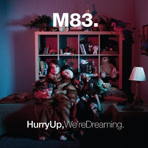 M83 – Hurry Up