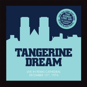 Tangerine Dream – Live At the Reims Cathedral 1974 (LP)