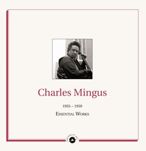 Charles Mingus – Essential Works 1955 - 1959 (LP)