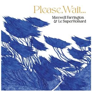 Maxwell Farrington & Le Superhomard – Please