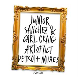 Junior Sanchez & Carl Craig – Art-O-Fact - Detroit Mixes (12in)
