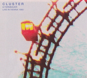 Cluster – Cluster & Farnbauer Live In Vienna 1980 (LP)