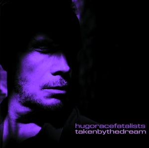 Hugo Race Fatalists – Taken By the Dream (LP)