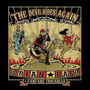 Adrian Raso & Fanfare Ciocarlia – The Devil Rides Again (LP)
