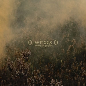 Witxes – Sorcery Geography (LP)