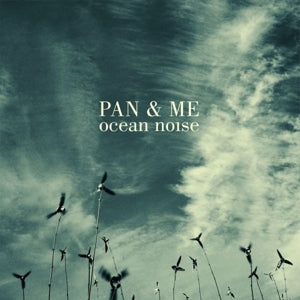 Pan & Me – Ocean Noise (LP)