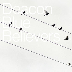 Deacon Blue – Believers (LP)