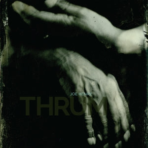 Joe Henry – Thrum (LP)