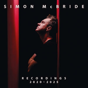 Simon McBride – Recordings: 2020-2025 (LP)