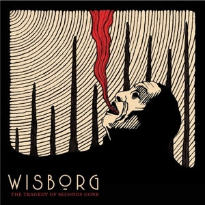 Wisborg – Tragedy of the Seconds Gone (LP)