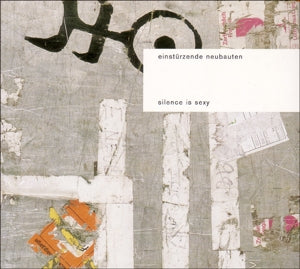 Einstürzende Neubauten – Silence is Sexy (LP)