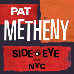 Pat Metheny – Side-Eye Nyc (V1.Iv) (LP)