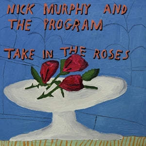 Nick Murphy & the Program – Take In the Roses (LP)