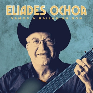 Eliades Ochoa – Vamos a Bailar Un Son (LP)