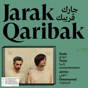 Dudu Tassa & Jonny Greenwood – Jarak Qaribak (LP)