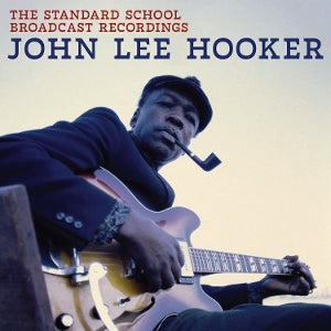 John Lee Hooker – The Standard School Broadcast Recordings (LP)