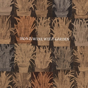Iron & Wine – Weed Garden (LP)