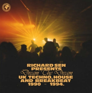 Various – Richard Sen Presents Dream the Dream: Uk Techno