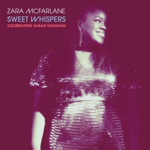 Zara McFarlane – Sweet Whispers: Celebrating Sarah Vaughan (LP)