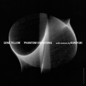 Gene Tellem – Phantom Vibrations (12in)