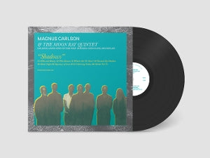 Magnus Carlson & the Moon Ray Quintet – Shadows (LP)