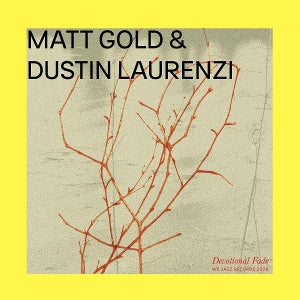 Matt Gold & Dustin Laurenzi – Devotional Fade (LP)