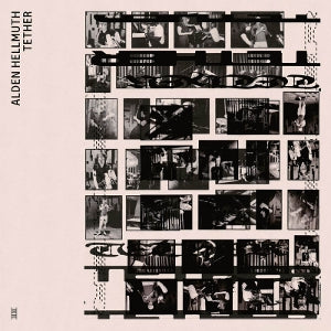 Alden Hellmuth – Tether (LP)
