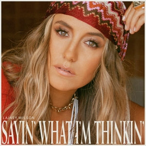 Lainey Wilson – Sayin' What I'm Thinkin' (LP)