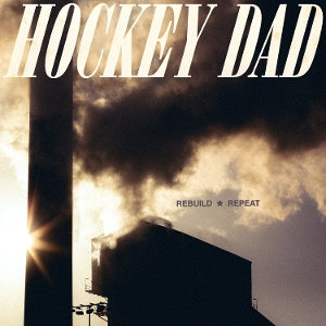 Hockey Dad – Rebuild Repeat (LP)